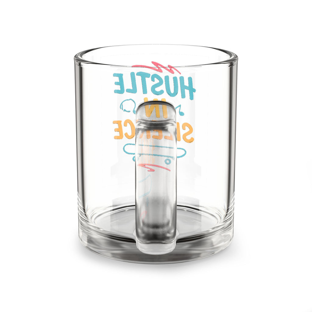 Glass Mug — "Hustle in Silence" Motivational 10oz Coffee Mug
