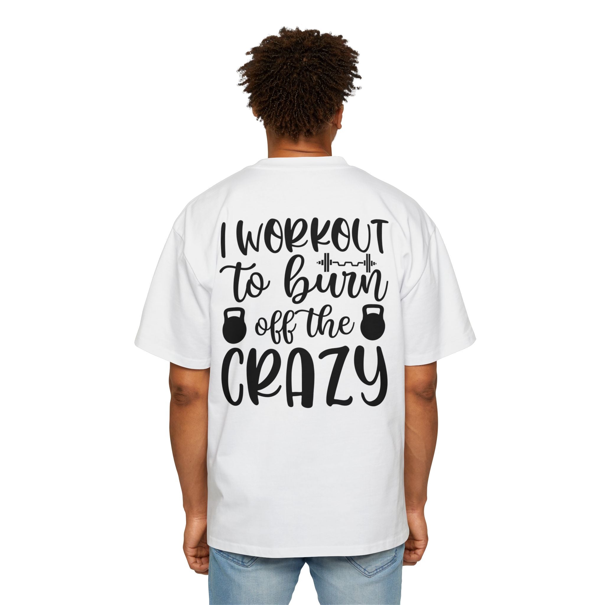 Workout Motivation Oversized Tee - 'I Workout to Burn Off the Crazy'