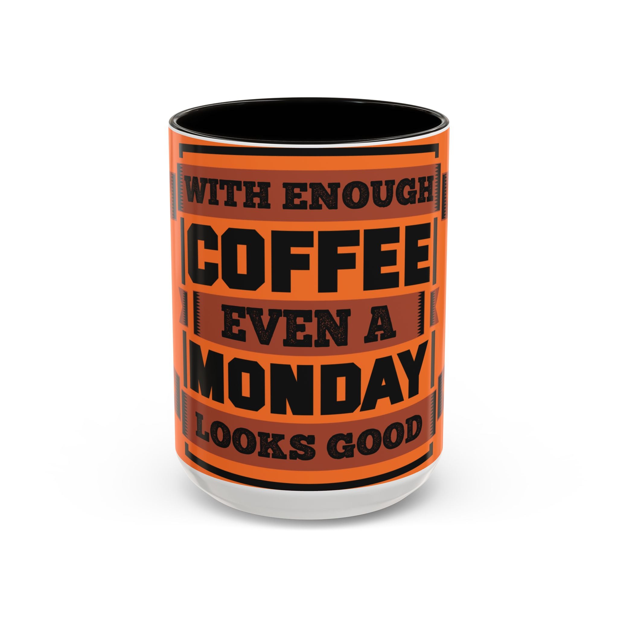 Coffee Mug — “With Enough Coffee Even a Monday Looks Good” Orange 11/15oz