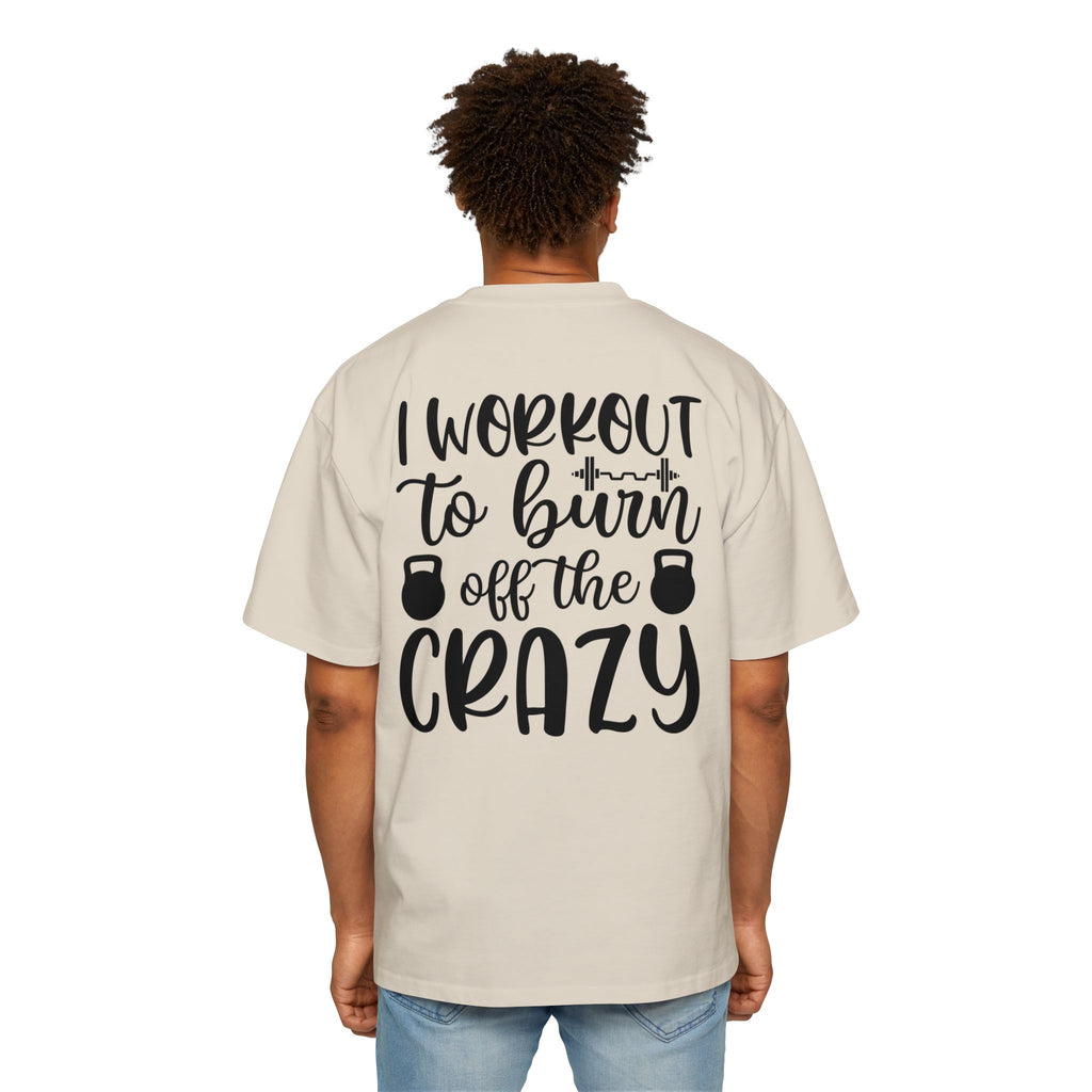 Workout Motivation Oversized Tee - 'I Workout to Burn Off the Crazy'