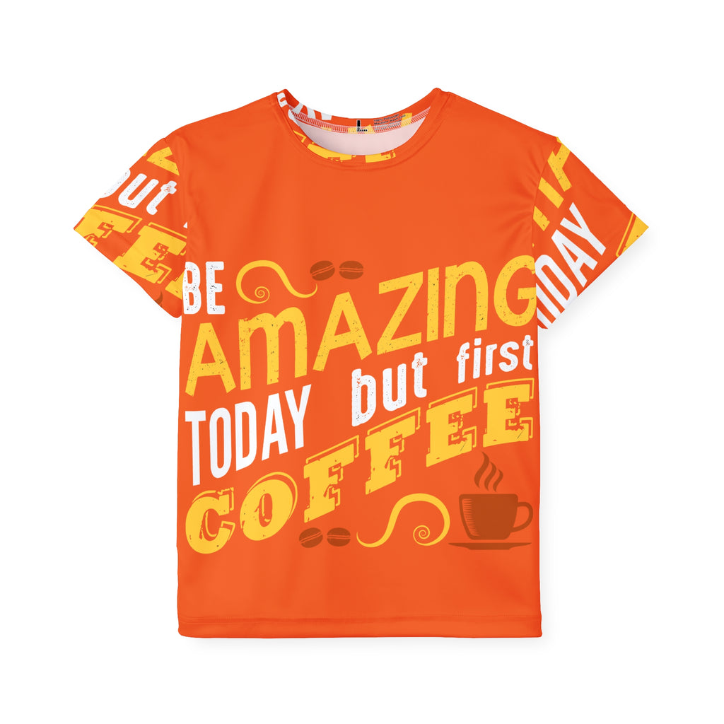 Kids Jersey — "Be Amazing Today But First Coffee" Bright Orange Sports Tee