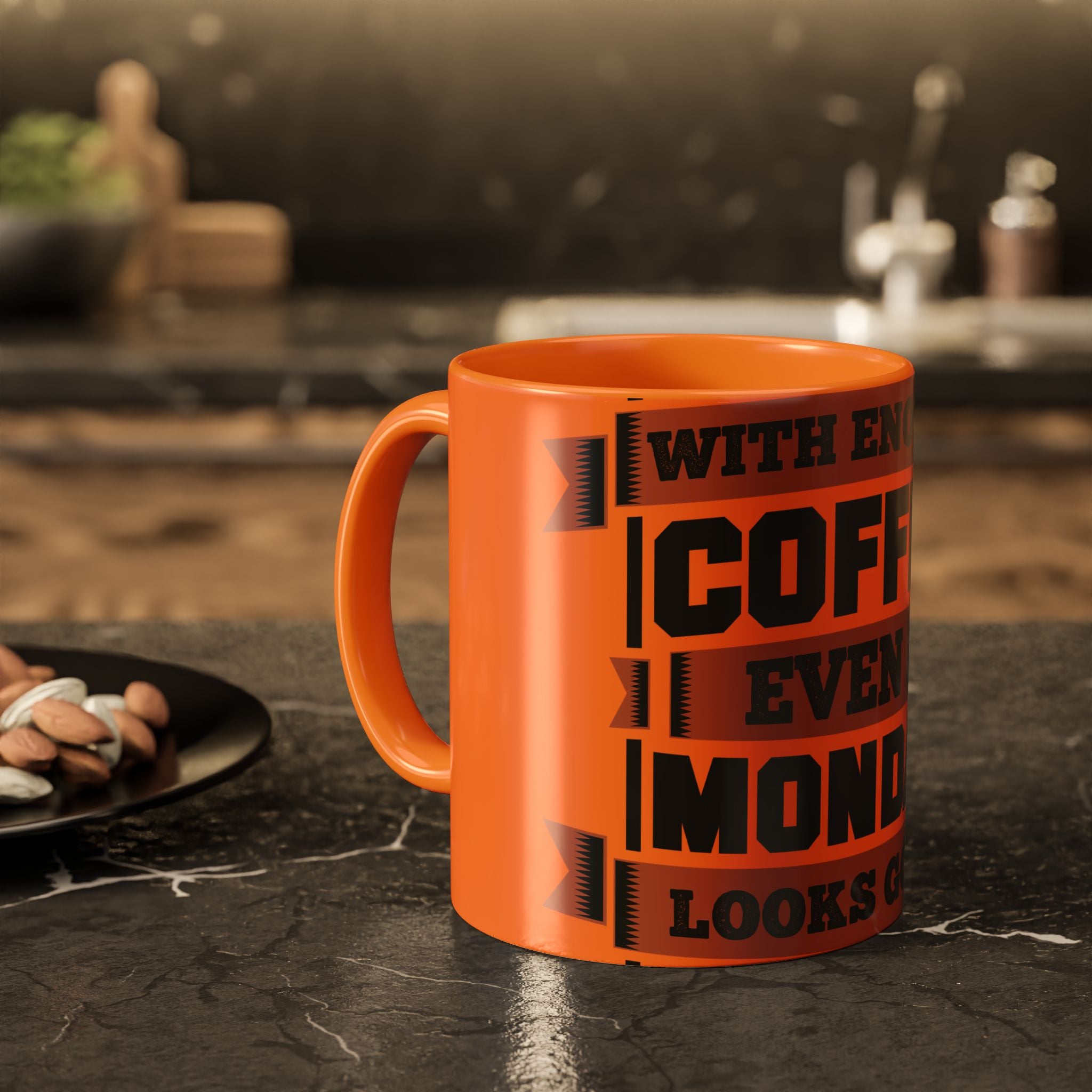 Coffee Mug — “With Enough Coffee Even a Monday Looks Good” Orange 11/15oz