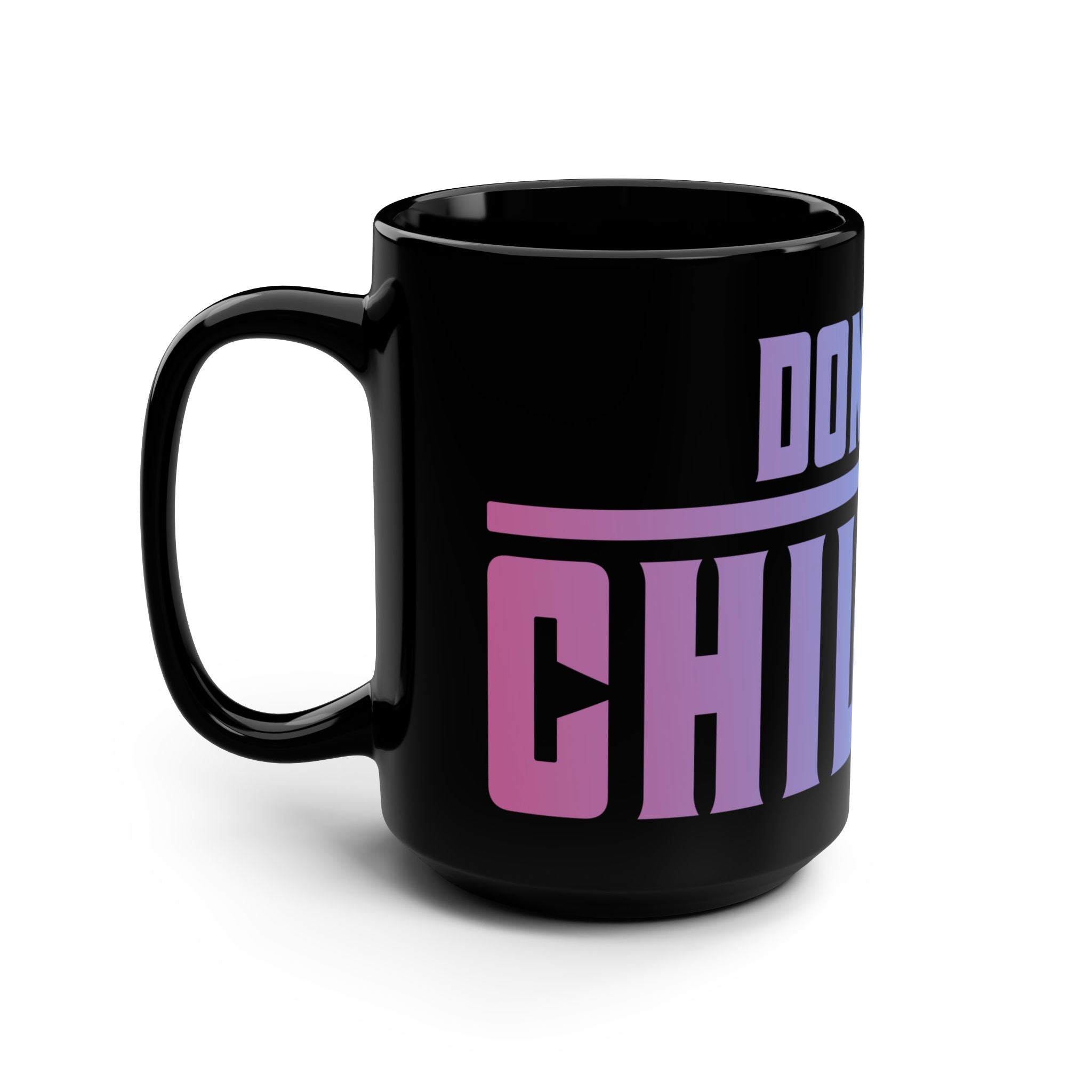 Don’t Be Childish 15oz Black Coffee Mug — Bold Gradient Typography Gift