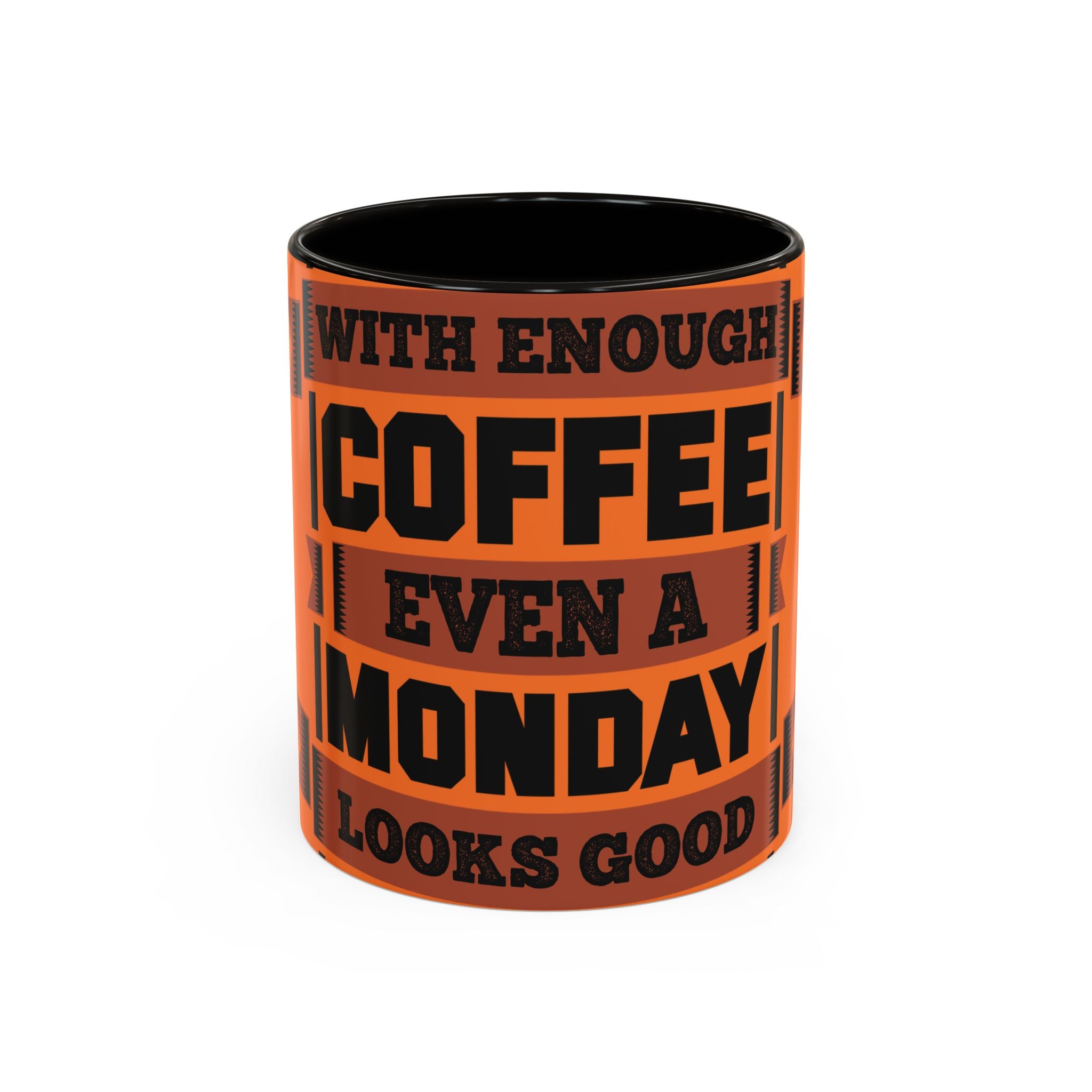 Coffee Mug — “With Enough Coffee Even a Monday Looks Good” Orange 11/15oz
