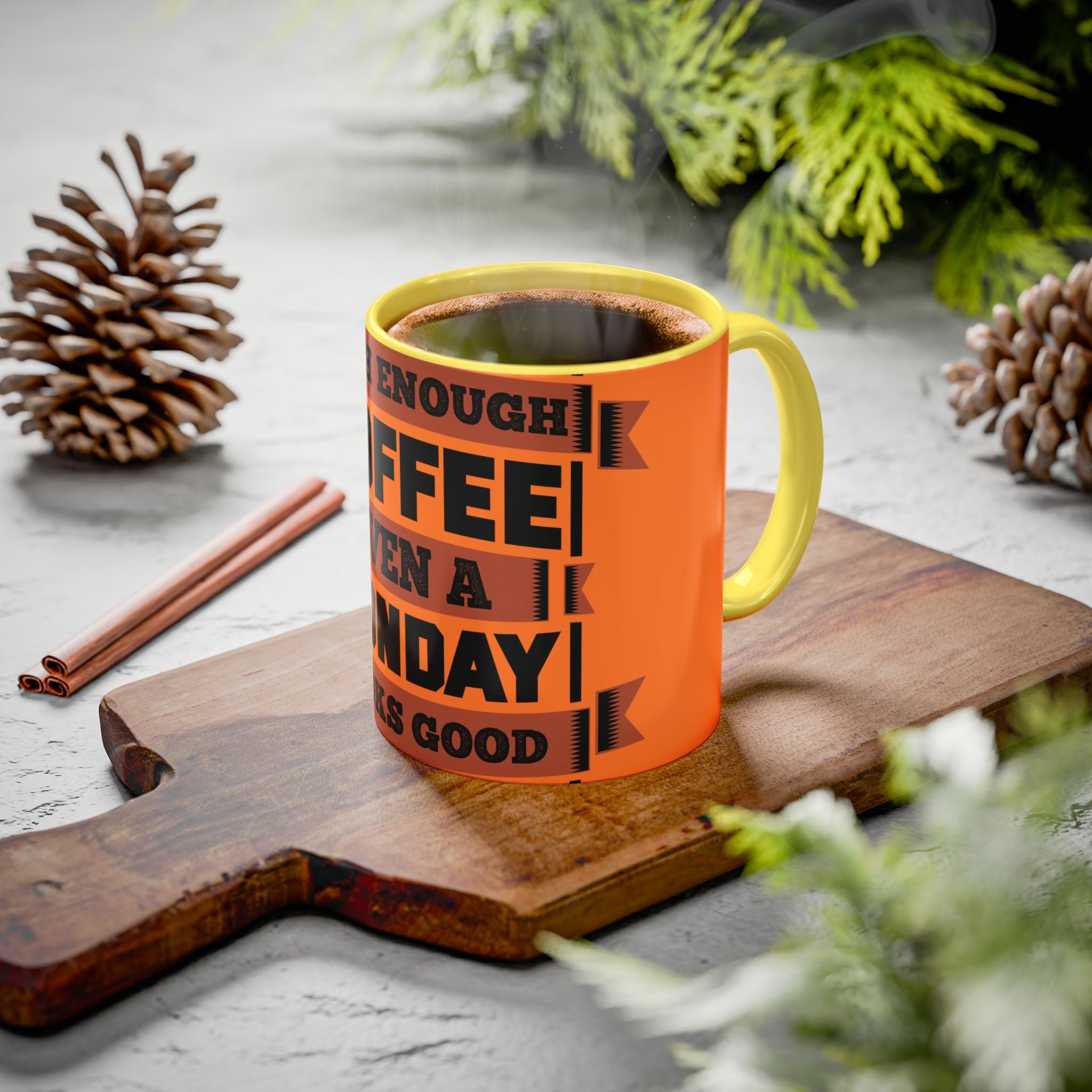 Coffee Mug — “With Enough Coffee Even a Monday Looks Good” Orange 11/15oz