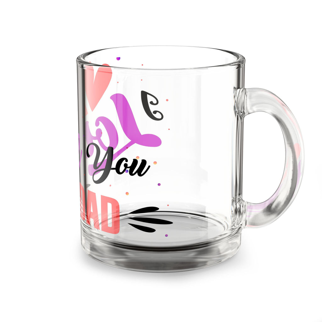 Glass Mug — "Love You Dad" Hearted Father's Day Coffee Cup (10 oz)