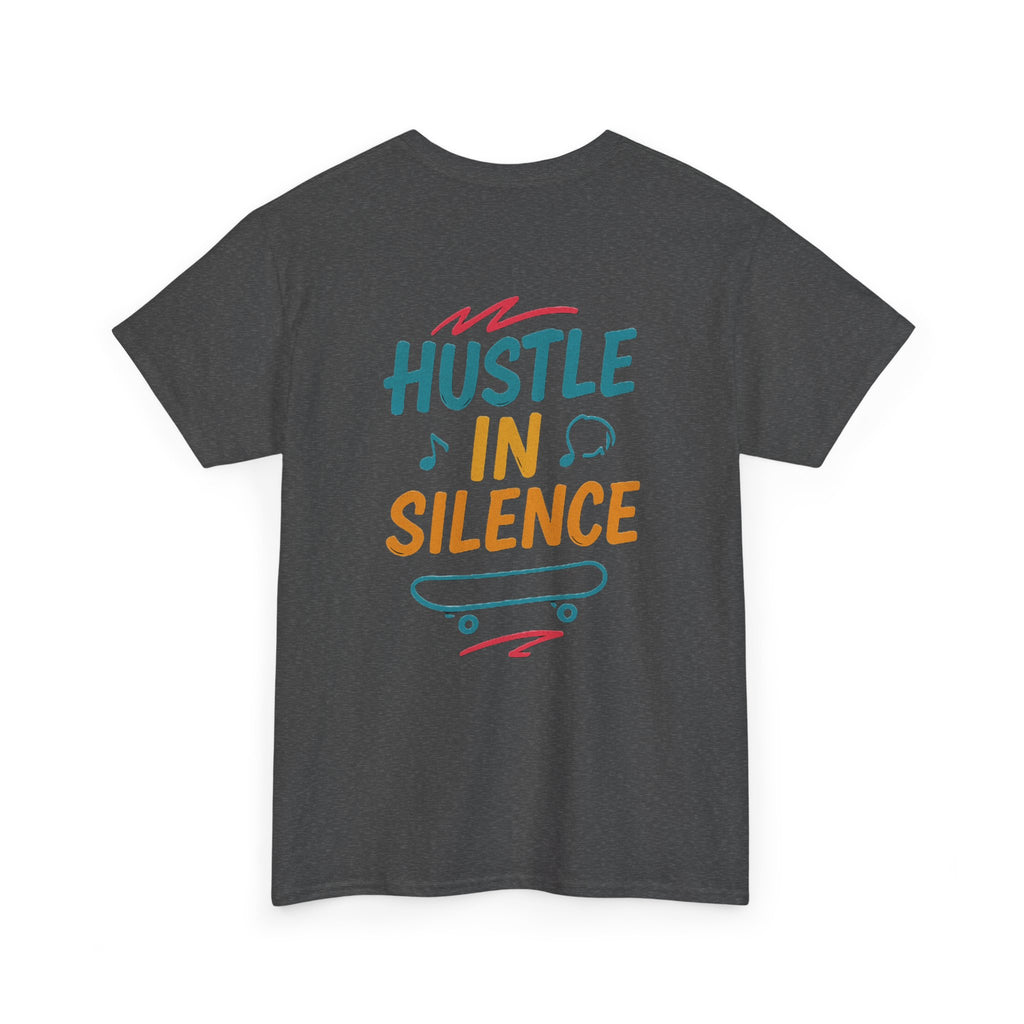 Hustle in Silence Tee - Unisex Heavy Cotton T-Shirt, Skateboarder Gift, Cool Casual Wear, Fitness Shirt, Motivational Apparel