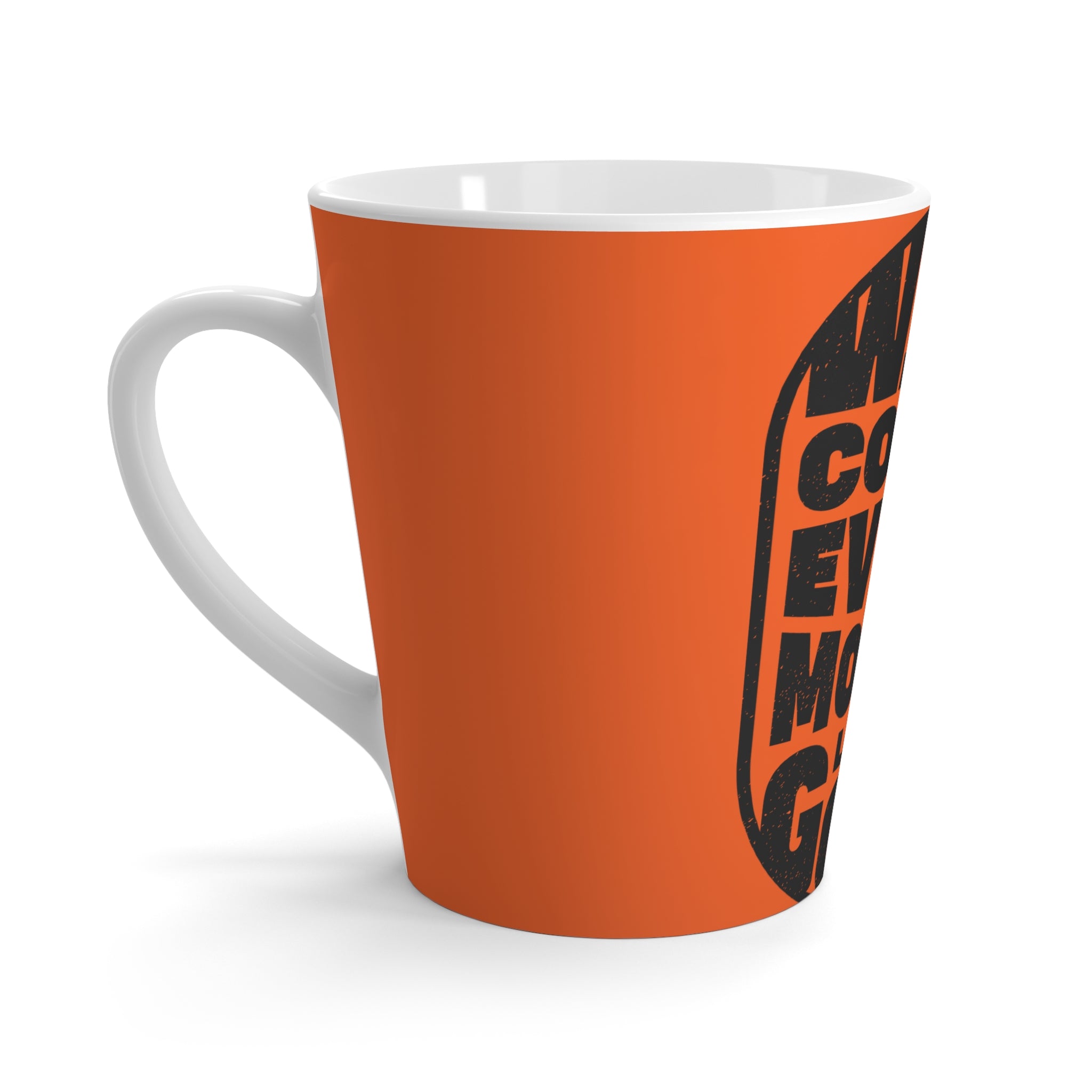 Latte Mug — "With Enough Coffee Even A Monday Looks Good" Orange Coffee Cup