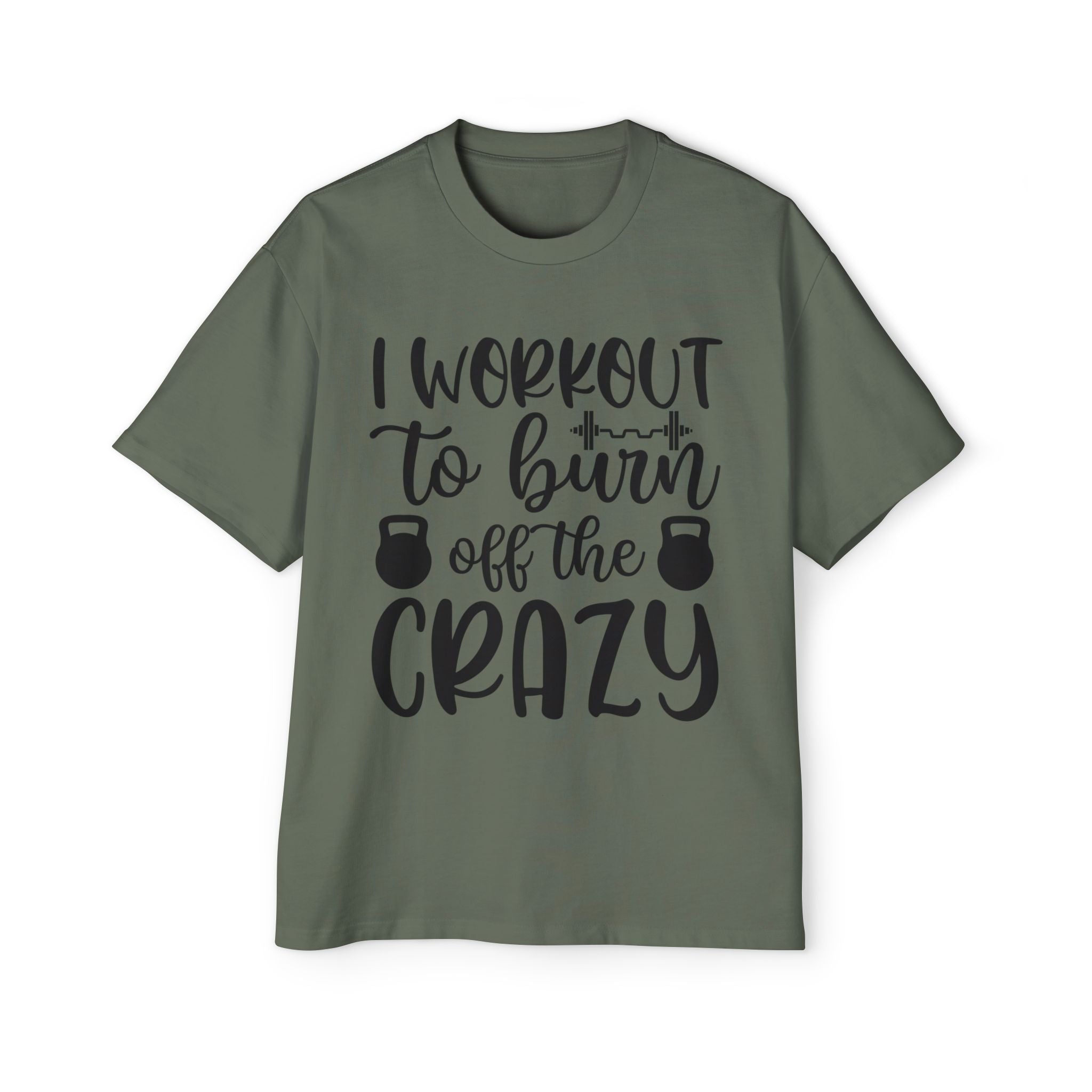 Workout Motivation Oversized Tee - 'I Workout to Burn Off the Crazy'